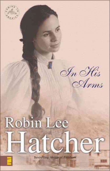 In his arms (Book #3) [Paperback] / Robin Lee Hatcher.