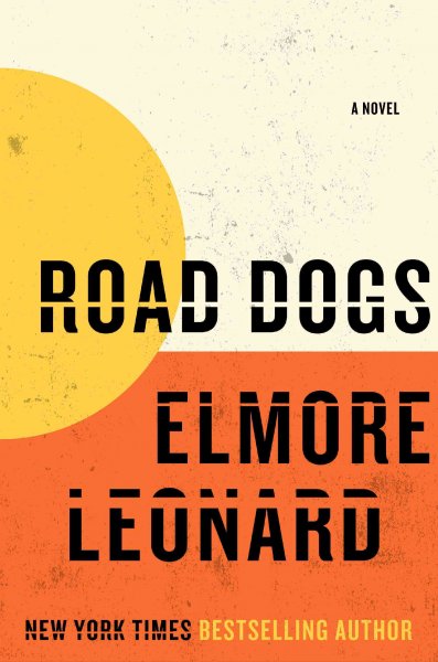 Road dogs [Hard Cover] / Elmore Leonard.