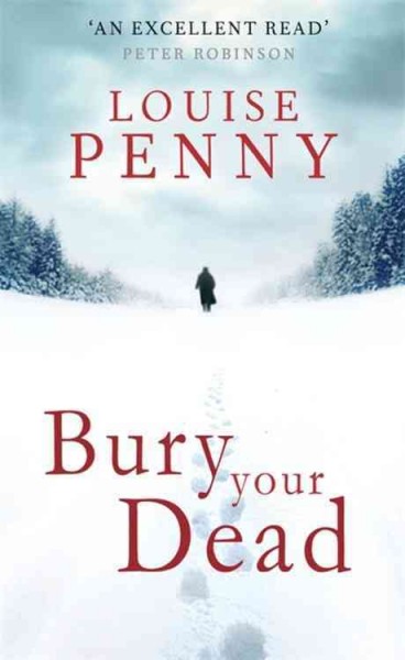 Bury your dead [Hard Cover] : a Chief Inspector Gamache novel / Louise Penny.