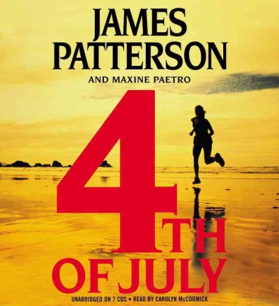 4th of July [CD Talking Books] / James Patterson and Maxine Paetro ; read by Carolyn McCormick.