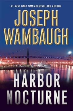 Harbor nocturne [Hard Cover] / Joseph Wambaugh.