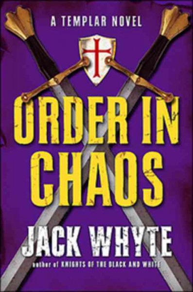 Order in chaos : book three of the Templar trilogy / Jack Whyte.