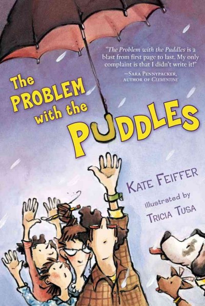 The problem with the Puddles Kate Feiffer ; illustrated by Tricia Tusa.