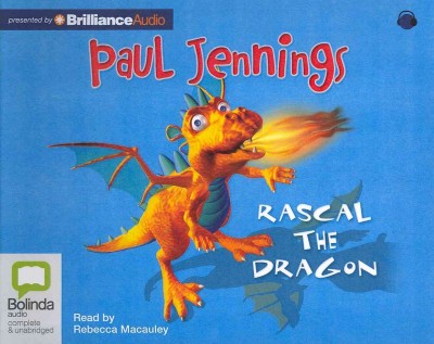 Rascal the dragon [sound recording] / Paul Jennings.