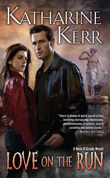 Love on the run : a Nola O'Grady novel / Katharine Kerr.