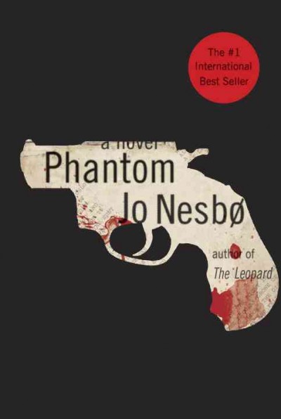 Phantom / Jo Nesb� ; translated from the Norwegian by Don Bartlett.