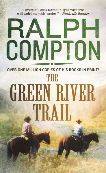 The Green River trail / by Ralph Compton. Paperback{PBK}