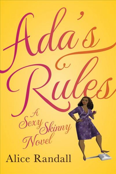 Ada's rules : a sexy skinny novel / Alice Randall.