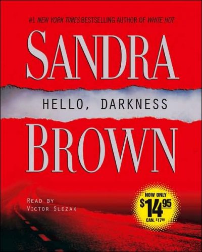 Hello, darkness [CD sound recording] / Sandra Brown ; read by Victor Slezak.