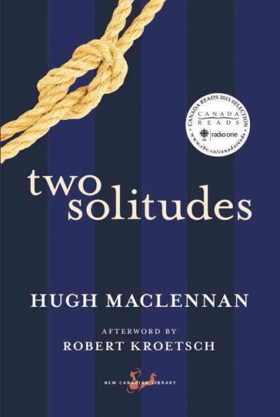 Two solitudes / Hugh MacLennan ; afterword by Robert Kroetsch.