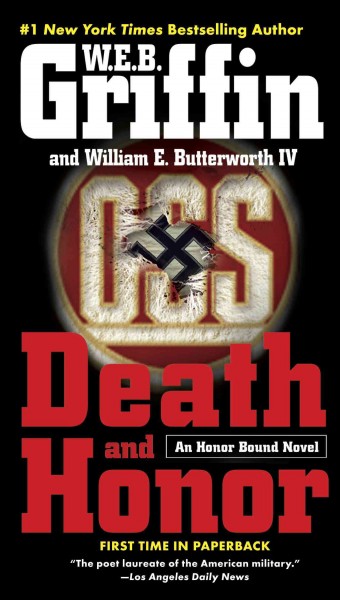 Death and honor [electronic resource] / W.E.B. Griffin and William E. Butterworth IV.