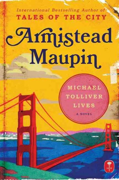 Michael Tolliver lives [electronic resource] : [a novel] / Armistead Maupin.
