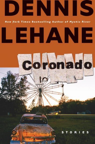 Coronado [electronic resource] : stories / Dennis Lehane.