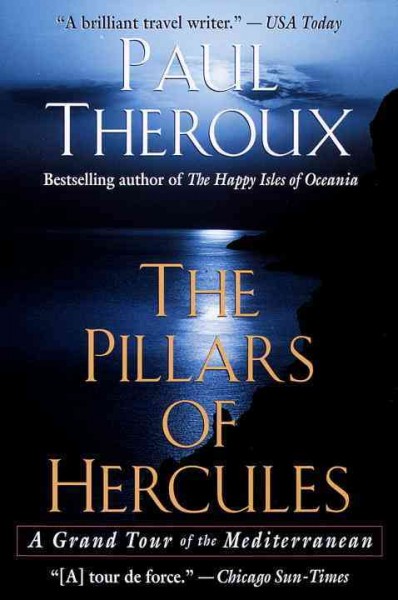 The Pillars of Hercules [electronic resource] : a grand tour of the Mediterranean / Paul Theroux.