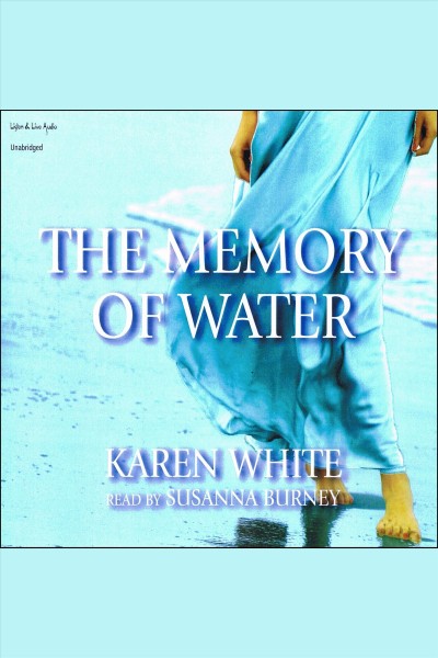The memory of water [electronic resource] : a novel / Karen White.