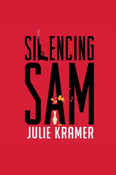 Silencing Sam [electronic resource] / Julie Kramer.