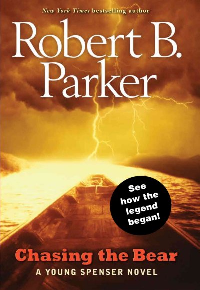 Chasing the bear [electronic resource] : a young Spenser novel / Robert B. Parker.