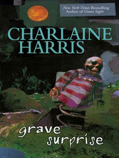 Grave surprise [electronic resource] / Charlaine Harris.