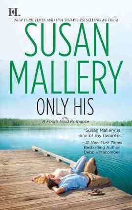 Only his [electronic resource] / Susan Mallery.