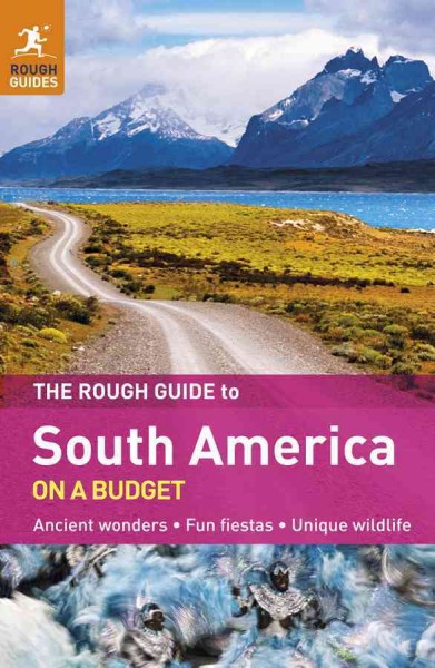 The Rough Guide to South America On A Budget [electronic resource].