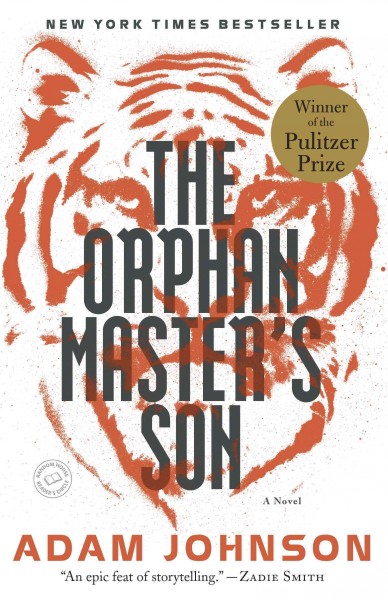 The orphan master's son [electronic resource] : a novel / Adam Johnson.