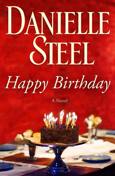 Happy birthday [electronic resource] : a novel / Danielle Steel.