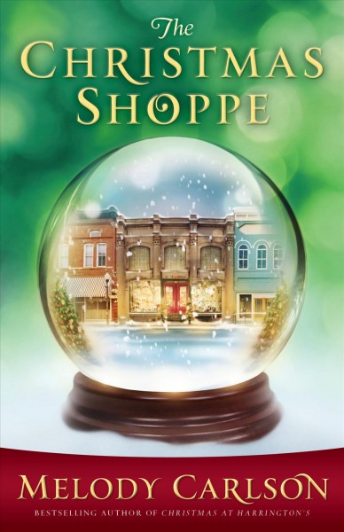 The Christmas shoppe [electronic resource] / Melody Carlson.