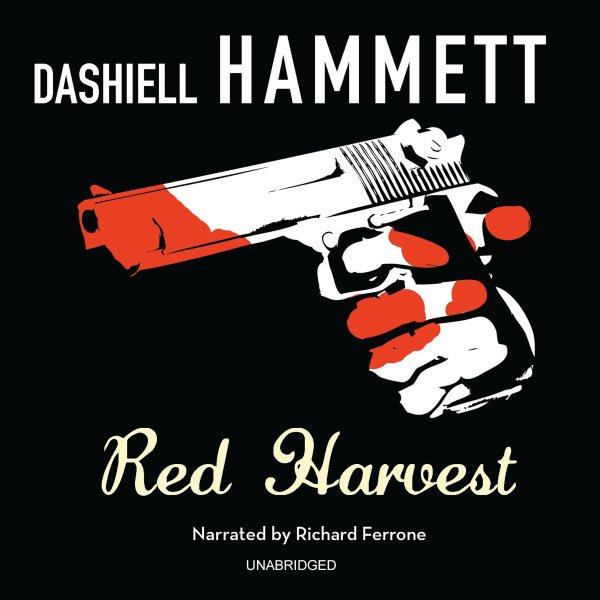 Red harvest [electronic resource] / Dashiell Hammett.
