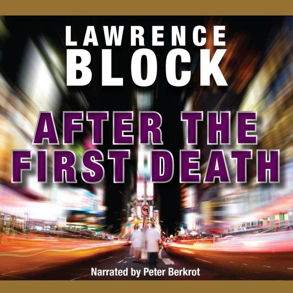 After the first death [electronic resource] / Lawrence Block.