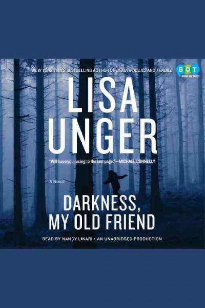 Darkness, my old friend [electronic resource] : [a novel] / Lisa Unger.