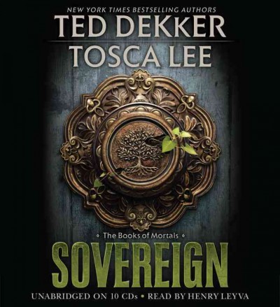 Sovereign : the books of mortals / Ted Dekker and Tosca Lee.