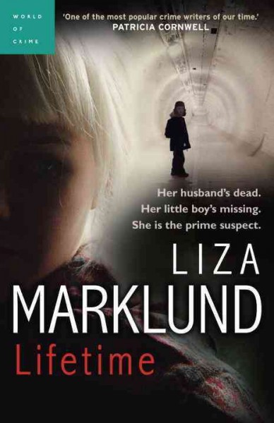 Lifetime / Liza Marklund ; [English language translation by Neil Smith].