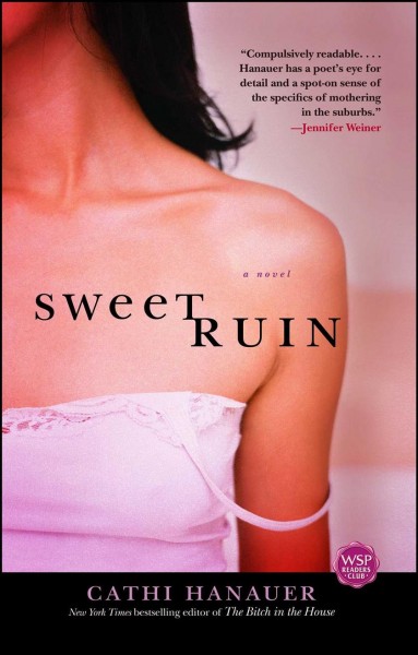 Sweet ruin Book : [a novel] / Cathi Hanauer.