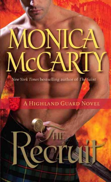 The recruit / a Highland Guard novel /  Monica McCarty.