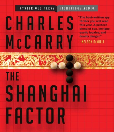 The Shanghai factor [sound recording (CD)] / written by Charles McCarry ; read by Stephen Bowlby.