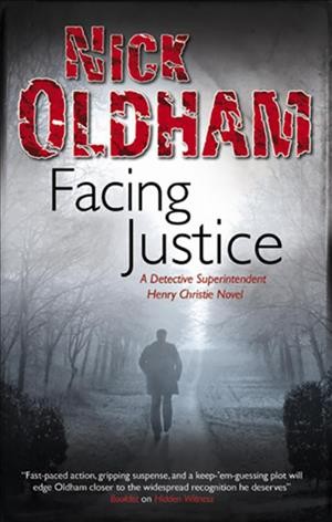 Facing justice [electronic resource] : a Henry Christie novel / Nick Oldham.