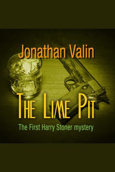 The lime pit [electronic resource] : the first Harry Stoner mystery / Jonathan Valin.