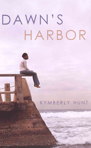 Dawn's Harbor [electronic resource] / Kymberly Hunt.