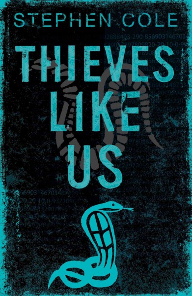 Thieves like us [electronic resource] / Stephen Cole.
