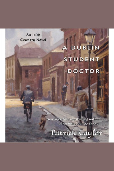 A Dublin student doctor [electronic resource] : an Irish country novel / Patrick Taylor.