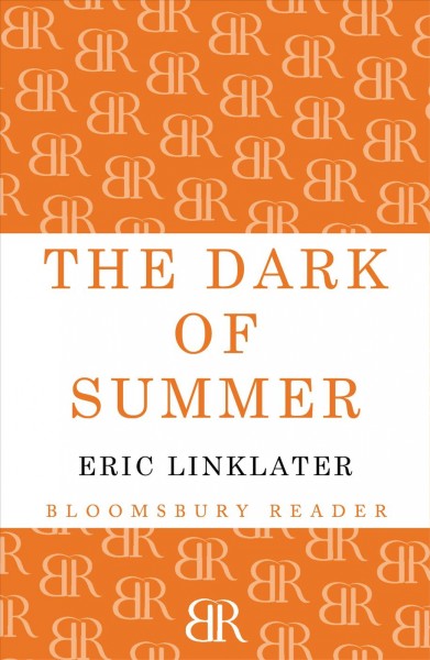 The dark of summer [electronic resource] / Eric Linklater.