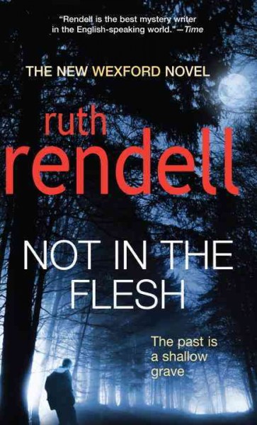 Not in the flesh [electronic resource] / Ruth Rendell.