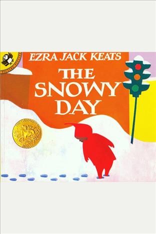 The snowy day [electronic resource] / by Ezra Jack Keats.