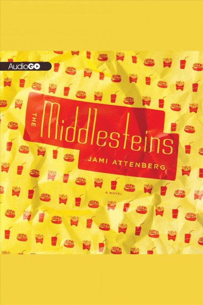 The Middlesteins [electronic resource] / Jami Attenberg.