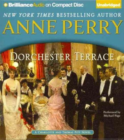 Dorchester Terrace [sound recording] : a Charlotte and Thomas Pitt novel / Anne Perry.