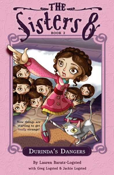 The Sisters 8. book 2, Durinda's dangers / by Lauren Baratz-Logsted ; with Greg Logsted & Jackie Logsted ; illustrated by Lisa K. Weber.