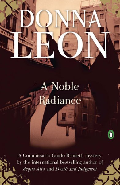 A Noble radiance / Donna Leon.
