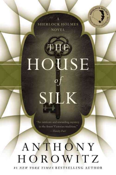 The house of silk : a Sherlock Holmes novel / Anthony Horowitz.
