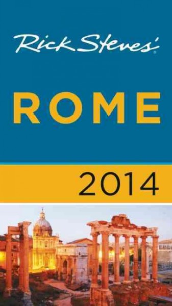 Rick Steves' Rome 2014 / Rick Steves & Gene Openshaw.