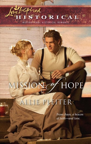 Mission of hope / Allie Pleiter.